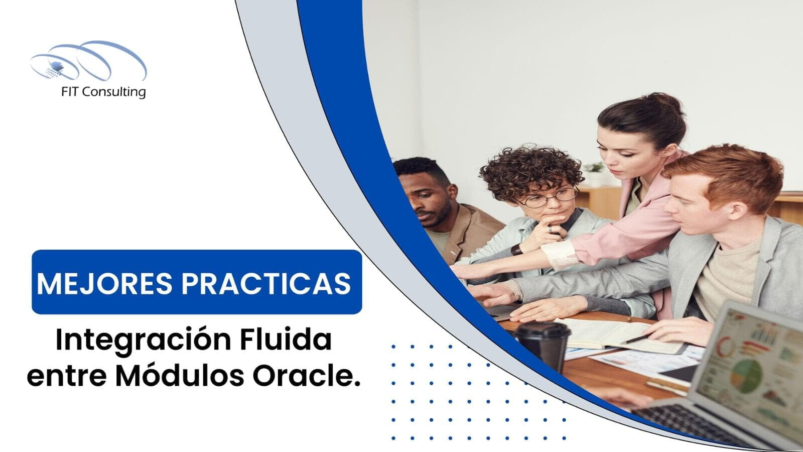 Mejores prácticas para una integración fluida entre módulos Oracle Cloud